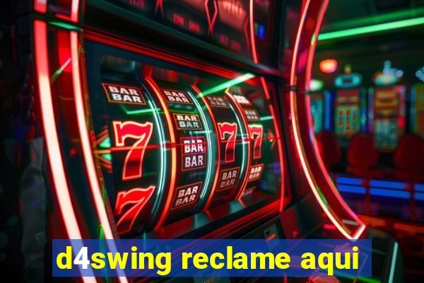 d4swing reclame aqui